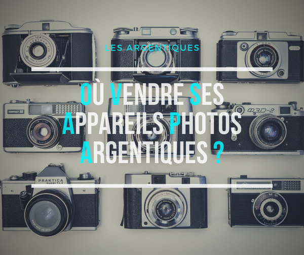 Où vendre ses appareils photos argentiques ?