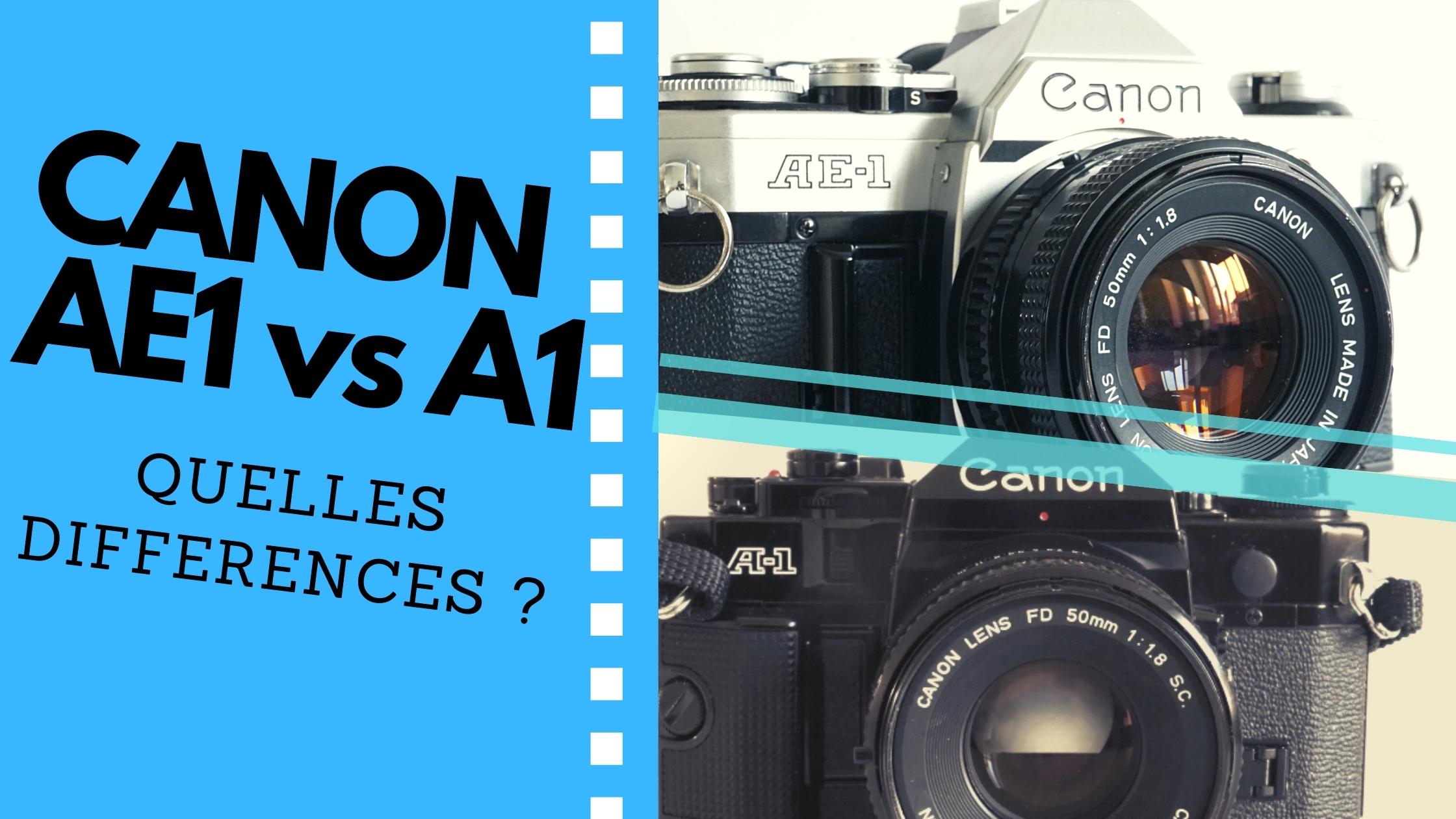 Canon AE1 vs Canon A1 quelles sont les différences ?