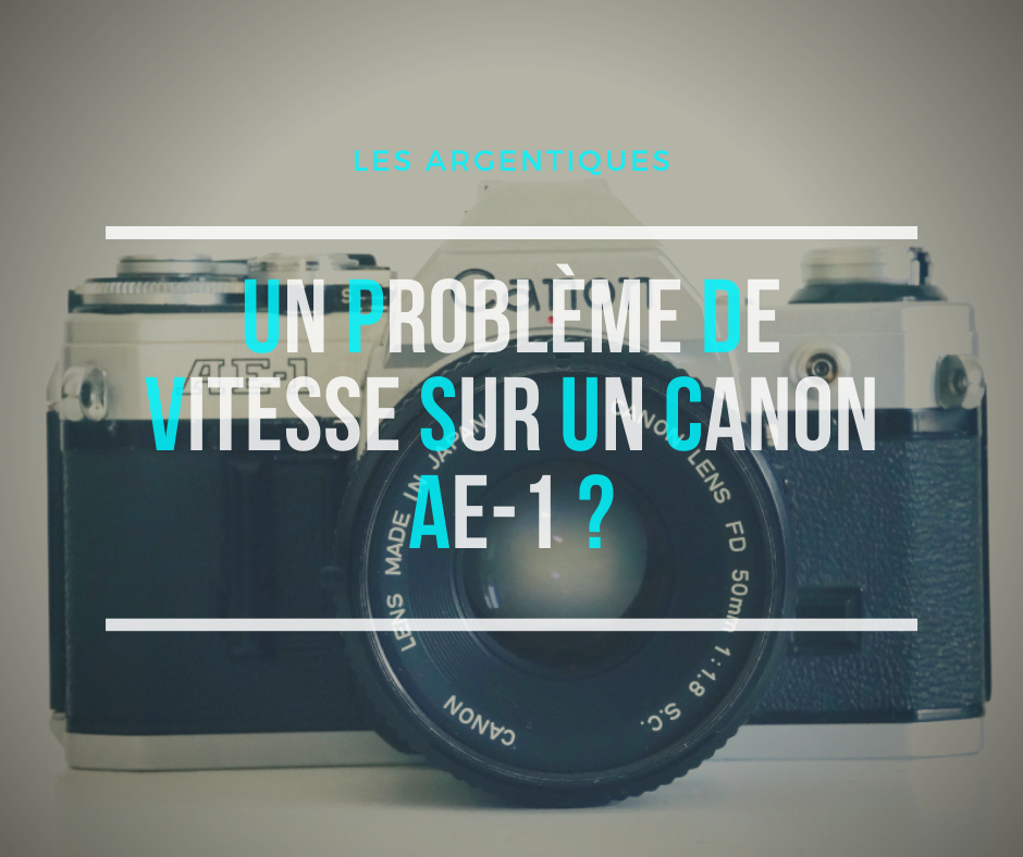 Problème de vitesse sur un AE1, AE1 program ou Canon A1